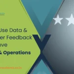 How to Use Data & Customer Feedback to Improve Service & Operations